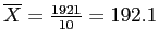 \(\overline{X} = \frac{1921}{10} = 192.1\)