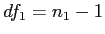 \(df_1 = n_1 - 1\)