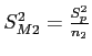 \(S_{M2}^2 = \frac{S_p^2}{n_2}\)