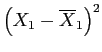 \(\left(X_1 - \overline{X}_1\right)^2\)