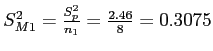 \(S_{M1}^2 = \frac{S_p^2}{n_1} = \frac{2.46}{8} = 0.3075\)