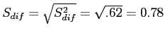 \(S_{dif} = \sqrt{S_{dif}^2} = \sqrt{.62} = 0.78\)