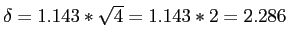 \(\delta = 1.143 * \sqrt{4} = 1.143 * 2 = 2.286\)