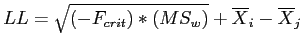 \(LL = \sqrt{\left(-F_{crit}\right)*\left(MS_{w}\right)} + \overline{X}_{i} - \overline{X}_{j}\)