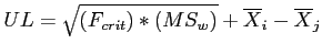 \(UL = \sqrt{\left(F_{crit}\right)*\left(MS_{w}\right)} + \overline{X}_{i} - \overline{X}_{j}\)