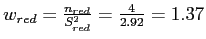 \(w_{red} = \frac{n_{red}}{S_{red}^2} = \frac{4}{2.92} = 1.37\)