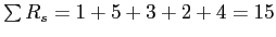 \(\sum{R_{s}} = 1+5+3+2+4 = 15\)