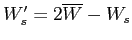 \(W'_{s} = 2\overline{W} - W_{s}\)