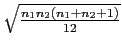 \(\sqrt{\frac{n_{1}n_{2}\left(n_{1}+n_{2}+1\right)}{12}}\)